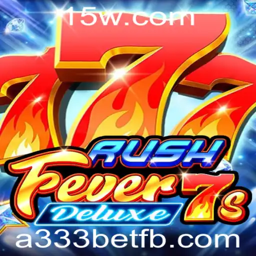 Descubra o Universo Vibrante de RushFever7sDeluxe e o Fenômeno a333 Bet